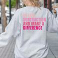 Be Like Subtraction And Make A Difference Math Teacher Women's Sweatshirt Back Print Ash Be Like Subtraction And Make A Difference Math Teacher Women's Sweatshirt Back Print Ash