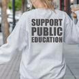 Support Public Education Protect Teachers Students Schools Women's Sweatshirt Back Print Ash Support Public Education Protect Teachers Students Schools Women's Sweatshirt Back Print Ash