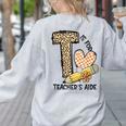 T Is For Teacher’s Aide Back To First Day Of School Leopard Men Women Girls Kids Women's Sweatshirt Back Print Ash T Is For Teacher’s Aide Back To First Day Of School Leopard Men Women Girls Kids Women's Sweatshirt Back Print Ash