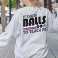 It Takes Balls To Teach PE Gym Teacher Women's Sweatshirt Back Print Ash It Takes Balls To Teach PE Gym Teacher Women's Sweatshirt Back Print Ash