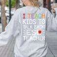 I Teach Kids To Talk Back ESL ESOL Teacher School Team Group Women's Sweatshirt Back Print Ash I Teach Kids To Talk Back ESL ESOL Teacher School Team Group Women's Sweatshirt Back Print Ash