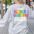 I Teach Kindergarten What Is Your Superpower Teacher Women's Sweatshirt Back Print Ash