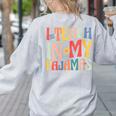 I Teach In My Pajamas Retro Groovy Teacher Humor Women's Sweatshirt Back Print Ash