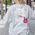 I Teach Rock Stars Music Teacher Guitar Player Women's Sweatshirt Back Print Ash