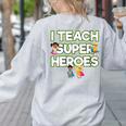 I Teach Superheroes School Teacher Professor Women's Sweatshirt Back Print Ash I Teach Superheroes School Teacher Professor Women's Sweatshirt Back Print Ash