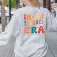In My Teacher Era First Day Of School Back To School Retro Women's Sweatshirt Back Print Ash