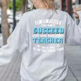 Teacher If At First You Don't Succeed Try Doing What Your Women's Sweatshirt Back Print Ash