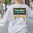 Teacher In The Making Future Teacher Kids Back To School Women's Sweatshirt Back Print Ash Teacher In The Making Future Teacher Kids Back To School Women's Sweatshirt Back Print Ash