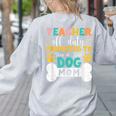 Teacher Off Duty Promoted To Stay At Home Dog Mom Teachers Women's Sweatshirt Back Print Ash Teacher Off Duty Promoted To Stay At Home Dog Mom Teachers Women's Sweatshirt Back Print Ash