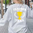 Teacher Of The Year For Men Women Women's Sweatshirt Back Print Ash