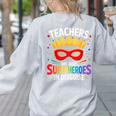 Teachers Are Just Superheroes In Disguise Fun Back To School Women's Sweatshirt Back Print Ash Teachers Are Just Superheroes In Disguise Fun Back To School Women's Sweatshirt Back Print Ash