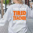 This Is My Tired Teacher Costume Quick Easy Lazy Halloween For Men Women Women's Sweatshirt Back Print Ash
