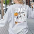 Trig Or Treat Shirt Halloween Math Teacher School College Men Women Kids Women's Sweatshirt Back Print Ash
