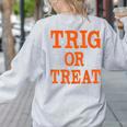 Trig Or Treat Trigonometry Math Teacher Halloween Women's Sweatshirt Back Print Ash Trig Or Treat Trigonometry Math Teacher Halloween Women's Sweatshirt Back Print Ash