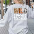 Wild About Teaching Teacher Lover Animals Leopard Zebra Women's Sweatshirt Back Print Ash