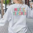 Women Music Teacher First Day Of School Elementary School Women's Sweatshirt Back Print Ash