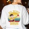 67 Meme Six Seven Bruh Retro Dabbing Teacher School Women's Sweatshirt Back Print White 67 Meme Six Seven Bruh Retro Dabbing Teacher School Women's Sweatshirt Back Print White