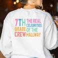 7th Grade Crew The Real Celebrities Of The Hallway Teacher Women's Sweatshirt Back Print White 7th Grade Crew The Real Celebrities Of The Hallway Teacher Women's Sweatshirt Back Print White