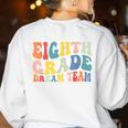 8th Grade Dream Team Teachers Boys Kids Retro Back To School Women's Sweatshirt Back Print White 8th Grade Dream Team Teachers Boys Kids Retro Back To School Women's Sweatshirt Back Print White