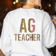 AG Teacher Farmer Life Agriculture Teacher Women's Sweatshirt Back Print White