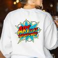 Art Is My Superpower Comic Artist Art Teacher Superhero Women's Sweatshirt Back Print White Art Is My Superpower Comic Artist Art Teacher Superhero Women's Sweatshirt Back Print White