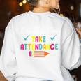But Did You Take Attendance Teacher School Secretary Team Women's Sweatshirt Back Print White But Did You Take Attendance Teacher School Secretary Team Women's Sweatshirt Back Print White