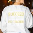 Best PE Teacher Art For Men Women Physical Education Teacher Women's Sweatshirt Back Print White Best PE Teacher Art For Men Women Physical Education Teacher Women's Sweatshirt Back Print White