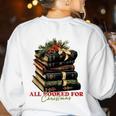 All Booked For Christmas Christmas Book Tree For Teacher For Men Women Kids Women's Sweatshirt Back Print White All Booked For Christmas Christmas Book Tree For Teacher For Men Women Kids Women's Sweatshirt Back Print White