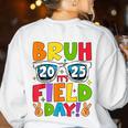 Bruh It's Field Day Teacher Boys Girls Kids Field Day 2025 Women's Sweatshirt Back Print White