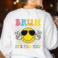 Bruh It's Fri-Yay Friday Weekend Smile Face Teacher Student Women's Sweatshirt Back Print White Bruh It's Fri-Yay Friday Weekend Smile Face Teacher Student Women's Sweatshirt Back Print White