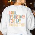 Bruh It's History Test Day You Got This History Teacher Women's Sweatshirt Back Print White Bruh It's History Test Day You Got This History Teacher Women's Sweatshirt Back Print White