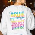 Bruh It's Test Day You Got This Funny Teacher Women's Sweatshirt Back Print White Bruh It's Test Day You Got This Funny Teacher Women's Sweatshirt Back Print White