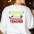 You Can't Scare Me I'm A Preschool Teacher Halloween Women's Sweatshirt Back Print White