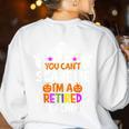You Can't Scare Me I'm A Retired Teacher Shirt Halloween Women's Sweatshirt Back Print White