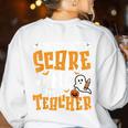 You Can't Scare Me I'm A Teacher Halloween Spooky Season Women's Sweatshirt Back Print White You Can't Scare Me I'm A Teacher Halloween Spooky Season Women's Sweatshirt Back Print White