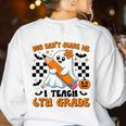 You Can't Scare Me I Teach 6th Grade Retro Teacher Halloween Women's Sweatshirt Back Print White You Can't Scare Me I Teach 6th Grade Retro Teacher Halloween Women's Sweatshirt Back Print White