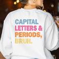 Capital Letters And Periods Bruh Teacher Bruh Teache Women's Sweatshirt Back Print White