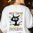 Cat Kitty I'm A Math Teacher Of Course I Have Problems Women's Sweatshirt Back Print White