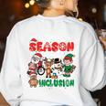 Christmas Sped Teacher Tis The Season For Inclusion Women Women's Sweatshirt Back Print White Christmas Sped Teacher Tis The Season For Inclusion Women Women's Sweatshirt Back Print White