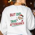 Christmas Teacher Surprise Did You Take Attendance Women's Sweatshirt Back Print White Christmas Teacher Surprise Did You Take Attendance Women's Sweatshirt Back Print White