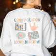 Communication Looks Different For Everyone SPED Teacher ASD Women's Sweatshirt Back Print White Communication Looks Different For Everyone SPED Teacher ASD Women's Sweatshirt Back Print White