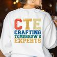 CTE Teacher Education Career Technical Women's Sweatshirt Back Print White