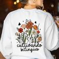 Cultivando Bilingues Dual Language Crew Bilingual Teacher Men Women Girls Kids Women's Sweatshirt Back Print White Cultivando Bilingues Dual Language Crew Bilingual Teacher Men Women Girls Kids Women's Sweatshirt Back Print White