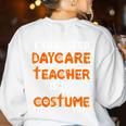 Daycare Teacher Halloween Costume Tired Day Care Shirt Women's Sweatshirt Back Print White