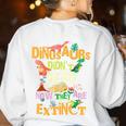 Dinosaurs Didn't Read Now They Are Extinct Reading Teacher Women's Sweatshirt Back Print White