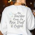 Disney Peter Pan Tinkerbell Teacher Pixie Dust And Coffee Women's Sweatshirt Back Print White Disney Peter Pan Tinkerbell Teacher Pixie Dust And Coffee Women's Sweatshirt Back Print White