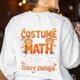 I Don't Need a Costume I'm a Math Teacher Retro Halloween Women's Sweatshirt Back Print White I Don't Need a Costume I'm a Math Teacher Retro Halloween Women's Sweatshirt Back Print White