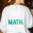 Eat Sleep Math Repeat Math Teacher Men Women Girls Kids Women's Sweatshirt Back Print White