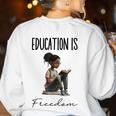 Education Is Freedom Teacher Books Black History Month Women's Sweatshirt Back Print White Education Is Freedom Teacher Books Black History Month Women's Sweatshirt Back Print White