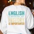 English Is Important But History Is Importanter Teacher Women's Sweatshirt Back Print White English Is Important But History Is Importanter Teacher Women's Sweatshirt Back Print White